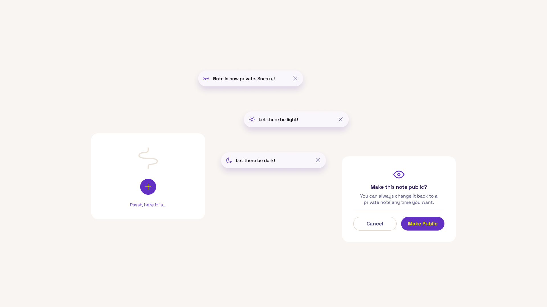 Playful in-app messages like Note is now private, Sneaky! and Let there be dark!